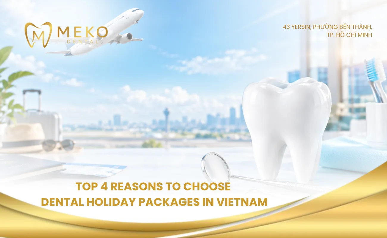 Top 4 reasons to choose dental holiday packages in Vietnam