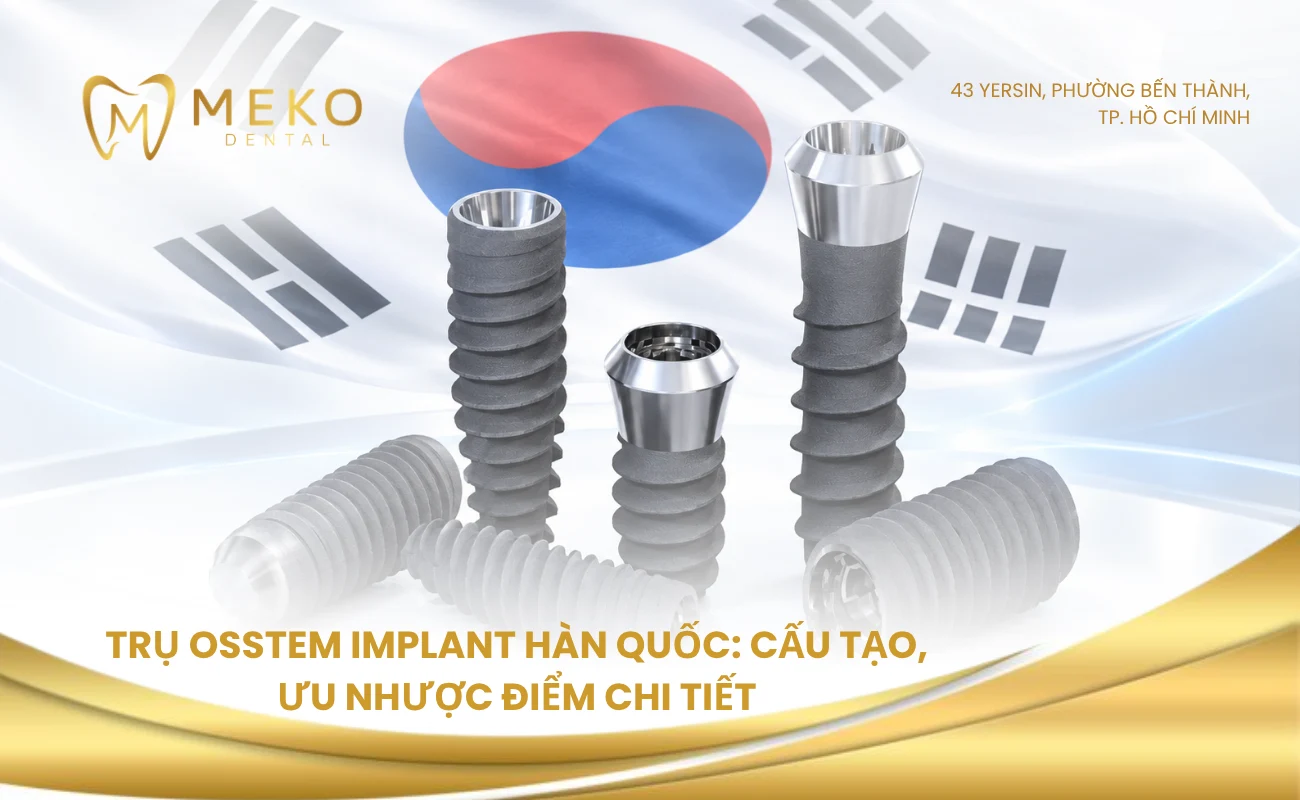 Trụ osstem implant Hàn Quốc: cấu tạo, ưu nhược điểm chi tiết