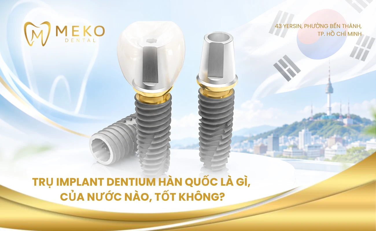 Trụ implant Dentium Hàn Quốc là gì, của nước nào, tốt không?